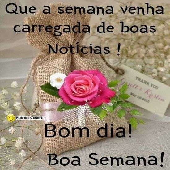 Boa semana e Bom dia, Recado X - 1325. Boa semana e Bom dia, Recado X - 1325.