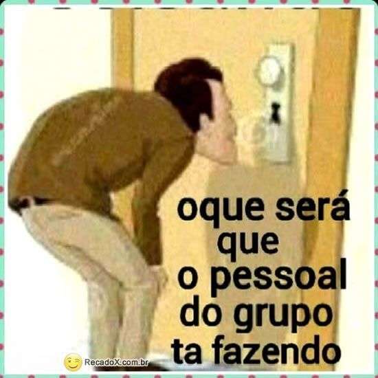 O que será que estão fazendo