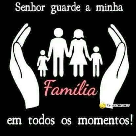 Senhor guarde minha família