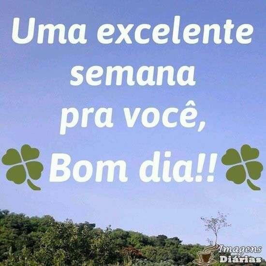 Excelente semana pra você