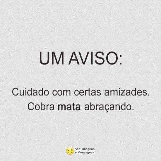 Cuidado com certas amizades