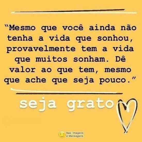 Dê valor ao que tem