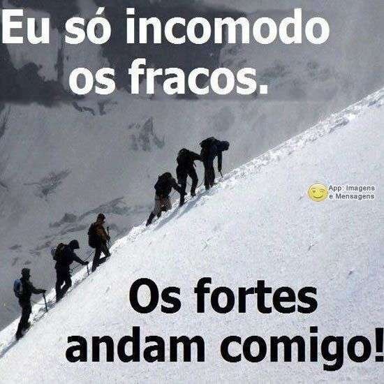 Os fortes andam comigo