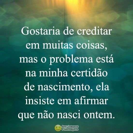 Gostaria de acreditar