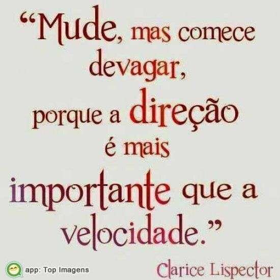 Mude, mas comece de vagar