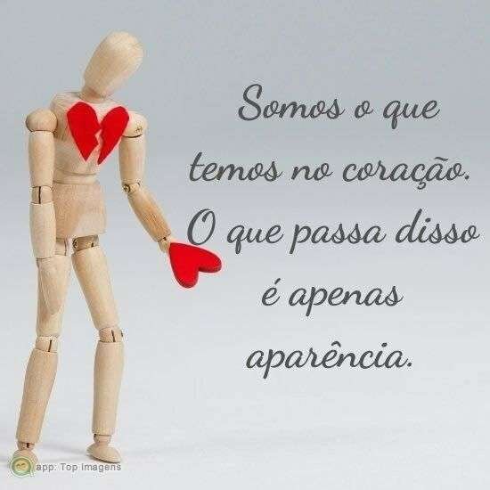 Somos o que temos no coração