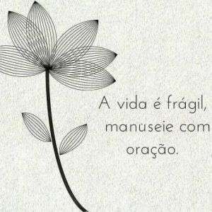 A vida é frágil