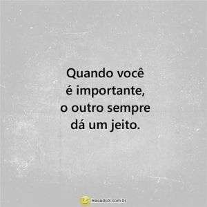 Quando você é importante