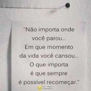 Sempre é possível recomeçar
