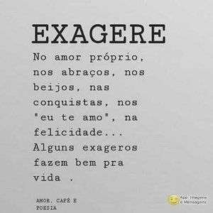 Exagere no amor
