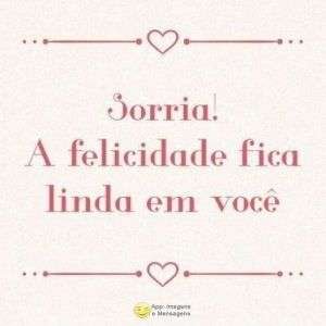 Felicidade fica linda em você