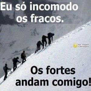 Os fortes andam comigo
