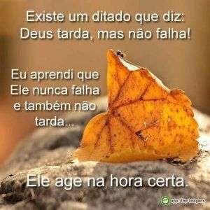 Deus tarda mas não falha