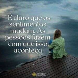 Os sentimentos mudam