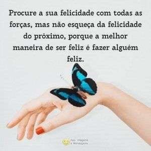 Ser feliz é fazer alguém feliz