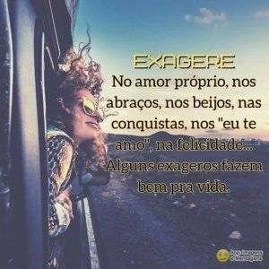 Alguns exageros fazem bem