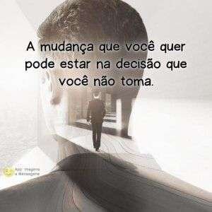 Mudança que você quer