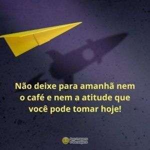 Não deixe para amanhã