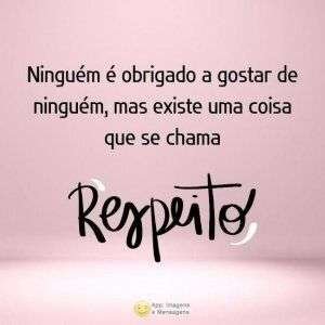 Ninguém é obrigado a gostar